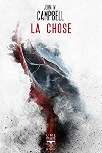 John W Campbell - La Chose