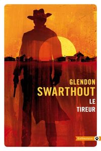 Glendon Swarthout - Le tireur