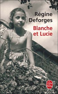 Régine Deforges - Blanche et Lucie