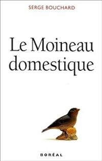 Serge Bouchard - Le moineau domestique