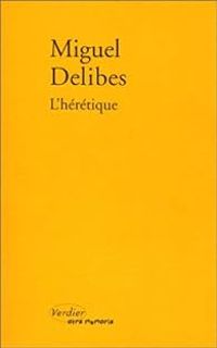 Miguel Delibes - L'hérétique