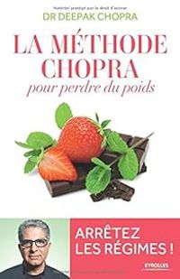 Deepak Chopra - La méthode Chopra pour perdre du poids 