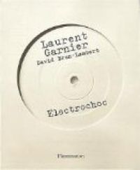Laurent Garnier - David Brun-lambert - Electrochoc