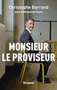 Christophe Barrand - Guillemette Faure - Monsieur le proviseur