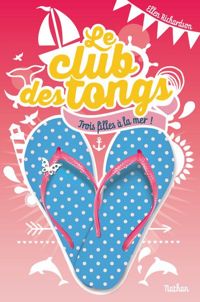 Ellen Richardson - Le club des tongs - Tome 2 