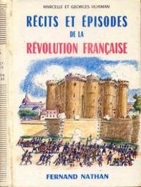 Georges Huisman - Récits et épisodes de la révolution française