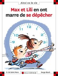 Dominique De Saint-mars - Serge Bloch(Illustrations) - Max et Lili en ont marre de se dépêcher