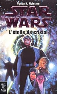 Vonda N. Mcintyre - Star Wars : l'étoile de cristal