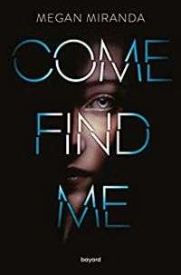 Megan Miranda - Come find me