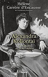 Helene Carrere Dencausse - Alexandra Kollontaï