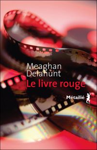 Meaghan Delahunt - Le Livre rouge