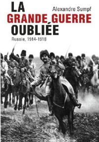 Alexandre Sumpf - La Grande Guerre oubliée