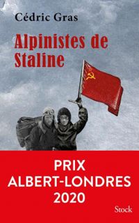 Cedric Gras - Alpinistes de Staline