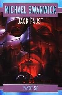 Michael Swanwick - Jack Faust