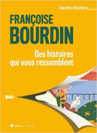 Francoise Bourdin - Des histoires qui vous ressemblent