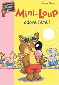 Philippe Matter - Mini-Loup adore l'été !