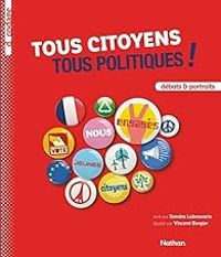 Couverture du livre Tous citoyens, tous politiques ! - Sandra Laboucarie