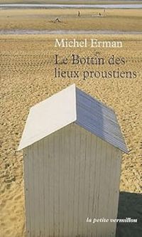 Michel Erman - Le Bottin des lieux proustiens