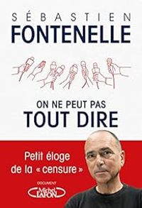 Couverture du livre On ne peut pas tout dire - Sebastien Fontenelle