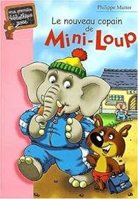 Philippe Matter - Le Nouveau Copain de Mini-Loup