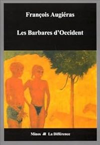 Francois Augieras - Les Barbares d'Occident