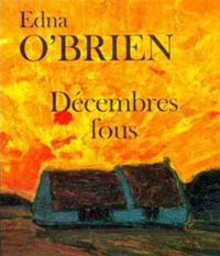 Edna O'brien - Décembres fous