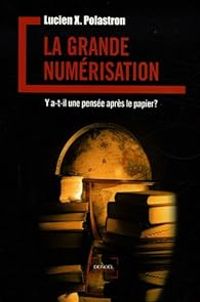 Lucien Xavier Polastron - La Grande Numérisation 