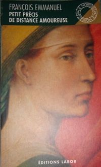 Francois Emmanuel - Petit recit de distance amoureuse