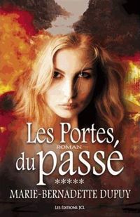 Marie-bernadette Dupuy - Les Portes du Passe