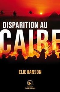 Elie Hanson - Disparition au Caire