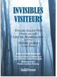 Edgar Allan Poe - Guy De Maupassant - Henry James - Invisibles visiteurs