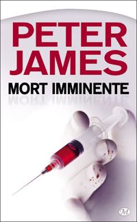 Peter James - Peter James, Tome : Mort imminente