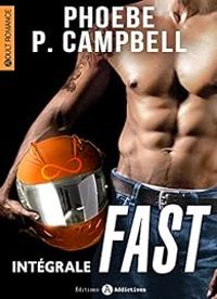 Phoebe P Campbell - Fast - Intégrale