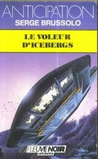 Serge Brussolo - Le voleur d'icebergs