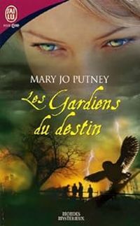 Mary Jo Putney - Les Gardiens du destin