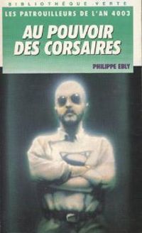 Philippe Ebly - Au pouvoir des corsaires