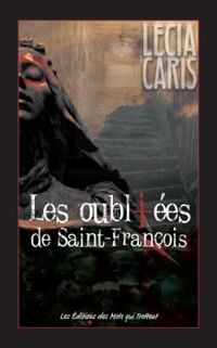 Lecia Caris - Les oubliées de Saint-François