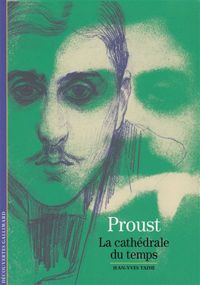 Jean-yves Tadié - Marcel Proust : La cathédrale du temps