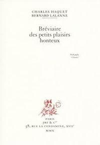 Charles Haquet - Bréviaire des petits plaisirs honteux