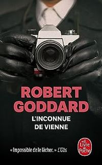 Robert Goddard - L'inconnue de Vienne
