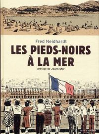 Fred Neidhardt - Les pieds-noirs à la mer