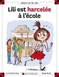 Dominique De Saint-mars - Serge Bloch(Illustrations) - Lili est harcelée à l'école - tome 99 