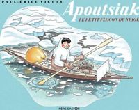 Paul-emile Victor - Apoutsiak le petit flocon de neige