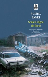 Couverture du livre Sous le règne de Bone - Russell Banks