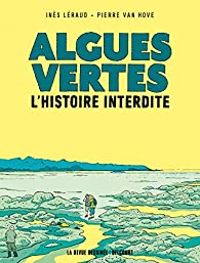 Ines Leraud - Pierre Van Hove - Algues vertes : L'histoire interdite