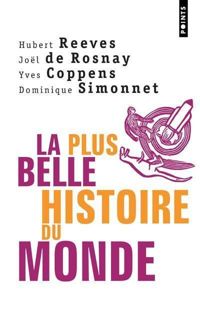 Hubert Reeves - Joël De Rosnay - Dominique Simonet - La plus belle histoire du monde