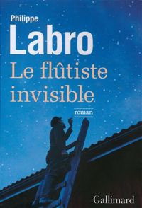Philippe Labro - Le flûtiste invisible