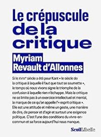 Myriam Revault Dallonnes - Le Crépuscule de la critique