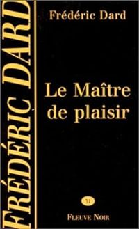 Frederic Dard - Le maître de plaisir