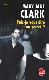 Mary Jane Clark - Puis-je vous dire un secret ?